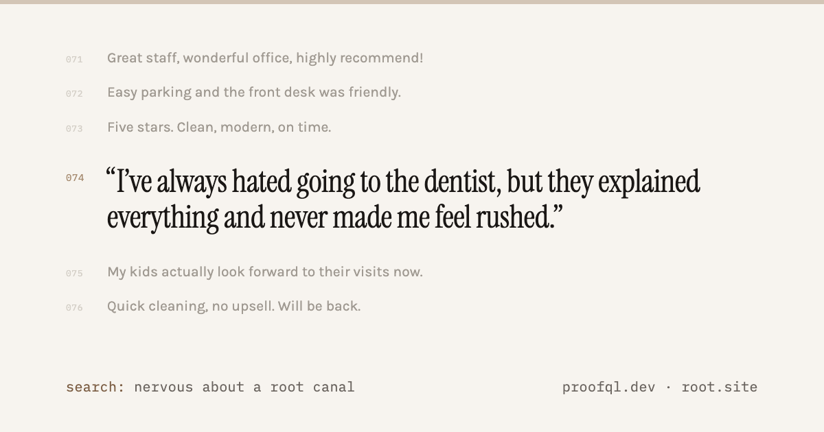 A list of generic five-star reviews, with one specific one surfaced in large type — “I’ve always hated going to the dentist, but they explained everything and never made me feel rushed” — for the search “nervous about a root canal”.